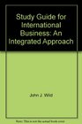 Study Guide for International Business An Integrated Approach