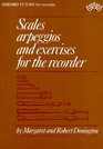 Scales Arpeggios and Exercises for the Recorder