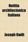 Notitia architectonica italiana