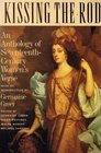 Kissing the Rod An Anthology of Seventeenth Century Women's Verse