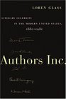 Authors Inc Literary Celebrity in the Modern United States 18801980