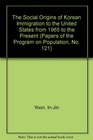 The Social Origins of Korean Immigration to the United States from 1965 to the Present