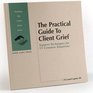 The Practical Guide to Client Grief Support Techniques for 15 Common Situations