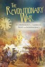 The Revolutionary War A Chronology of America's Fight for Independence