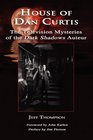 House of Dan Curtis The Television Mysteries of the Dark Shadows Auteur