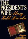 The President's Wife-Mary Todd Lincoln
