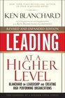 Leading at a Higher Level Revised and Expanded Edition Blanchard on Leadership and Creating High Performing Organizations