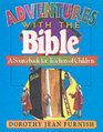 Adventures With the Bible A Sourcebook for Teachers of Children