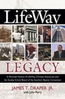 Lifeway Legacy A Personal History of Lifeway Christian Resources And the Sunday School Board of the Southern Baptist Convention