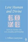 Love Human And Divine Reflections On Love Sexuality And Friendship