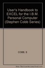 The Stephen Cobb User's Handbook to Excel for the IBM PC
