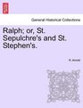 Ralph or St Sepulchre's and St Stephen's