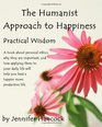 The Humanist Approach to Happiness Practical Wisdom