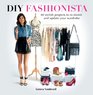 DIY Fashionista 40 Stylish Projects to ReInvent and Update Your Wardrobe