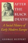 After the Black Death A Social History of Early Modern Europe