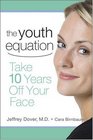 The Youth Equation Take 10 Years Off Your Face