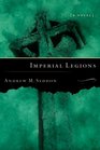 Imperial Legions: A Novel