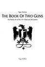 The Book of Two Guns : The Martial Art of the 1911 Pistol and AR Carbine