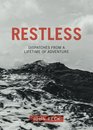 Restless Dispatches from a Lifetime of Adventure