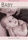 Baby Sense Understanding Your Baby's Sensory World The Key to a Contented Child