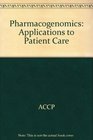 Pharmacogenomics Applications to Patient Care