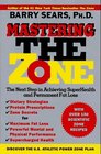 Mastering the Zone The Next Step in Achieving SuperHealth and Permanent Fat Loss