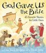 God Gave Us the Bible FortyFive Favorite Stories for Little Ones