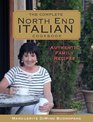 The Complete North End Italian Cookbook Authentic Family Recipes