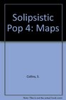 Solipsistic Pop 4 Maps