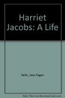Harriet Jacobs A Life