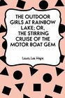 The Outdoor Girls at Rainbow Lake Or The Stirring Cruise of the Motor Boat Gem