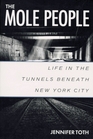 The Mole People Life in the Tunnels Beneath New York City