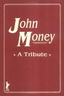 John Money A Tribute