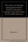 The return of divided party government Politics and policy making in the aftermath of the 1994 elections