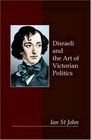Disraeli and the Art of Victorian Politics