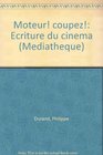 Moteur coupez Ecriture du cinema