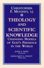Theology and Scientific Knowledge Changing Models of God's Presence in the World
