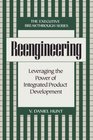 Reengineering Leveraging the Power of Integrated Product Development
