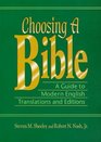Choosing a Bible A Guide to Modern English Translations and Editions