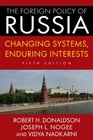 The Foreign Policy of Russia Changing Systems Enduring Interests