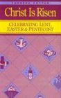 Christ Is Risen Celebrating Lent Easter  Pentecost