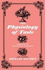 The Physiology of Taste Meditations of Transcendental Gastronomy