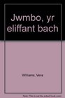 Jwmbo yr eliffant bach