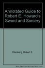 Annotated Guide to Robert E Howard's Sword and Sorcery