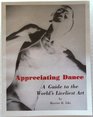 Appreciating Dance A Guide to the World's Liveliest Art