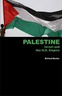 Palestine Israel and the US Empire