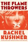The Flamethrowers: A Novel
