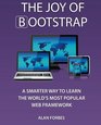 The Joy of Bootstrap A smarter way to learn the world's most popular web framework