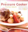 The Pressure Cooker Gourmet  225 Recipes for GreatTasting LongSimmered Flavors in Just Minutes
