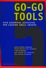 GoGo Tools Five Essential Activities for Leading Small Groups
